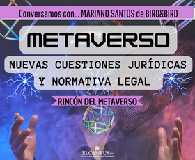 Metaverso, nuevas cuestiones jurídicas y normativa legal