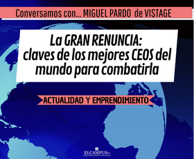 La Gran Renuncia: claves de los mejores CEOS del mundo para combatirla