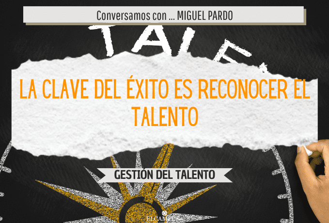 La clave del éxito es reconocer el talento ‪